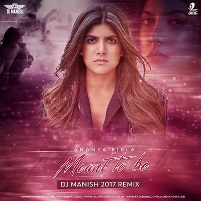 Meant To Be - DJ Manish Remix