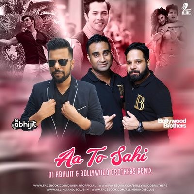 Aa To Sahi - Judwaa 2 - DJ Abhijit & Bollywood Brothers Remix