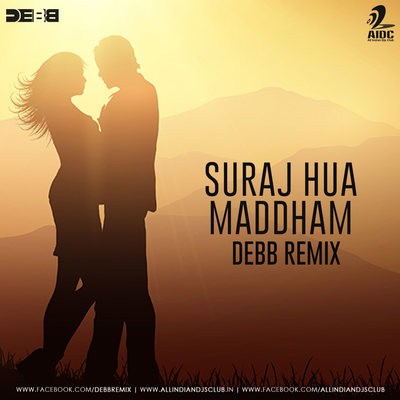 Suraj Hua Maddham (Remix) - Debb