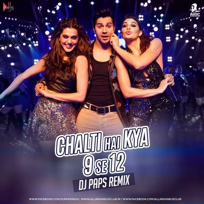 Chalti Hai Kya 9 Se 12 - DJ Paps Remix
