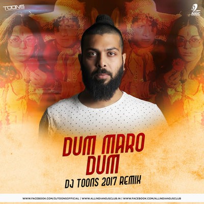 Dum Maro Dum - DJ Toons Club Mix 2017 -  Ghanta Edit
