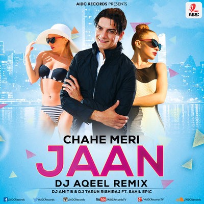 Chahe Meri Jaan - DJ Aqeel Remix