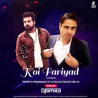Koi Fariyad Cover By Montu Madaan Of Ahsaas Band Delhi & Music By DJ Amit B