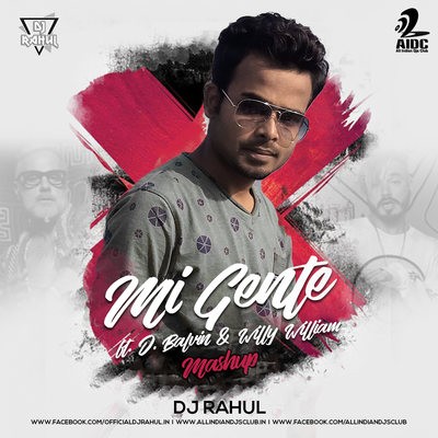 Mi Gente (Mashup) - DJ Rahul