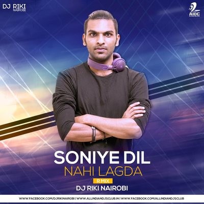 Soniye Dil Nahi Lagda (R Mix) - DJ Riki Nairobi