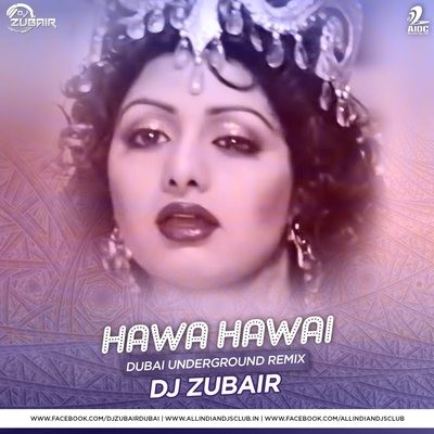 Hawa Hawai - Dubai Underground - DJ Zubair Remix
