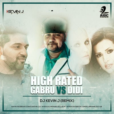 High Rated Gabru Vs Didi Mashup - DJ Kevin J