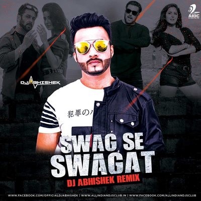Swag Se Swagat - DJ Abhishek (Extended Mix)