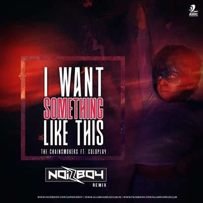 Something Just Like This - Noizboy Remix