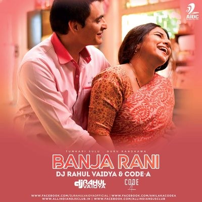 Ban Ja Rani - DJ Rahul Vaidya & Code-A Remix
