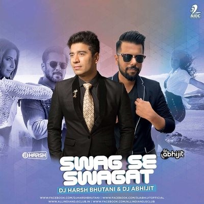 Swag Se Swagat - DJ Harsh Bhutani & DJ Abhijit Remix