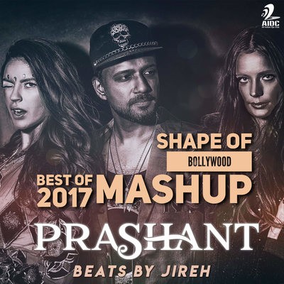 Shape of Bollywood - Best of 2017 Mashup - DJ Prashant