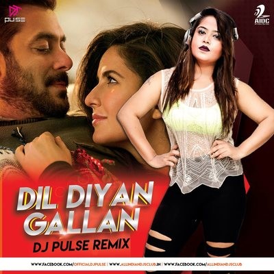 Dil Diyan Gallan - DJ Pulse (Love Remix)
