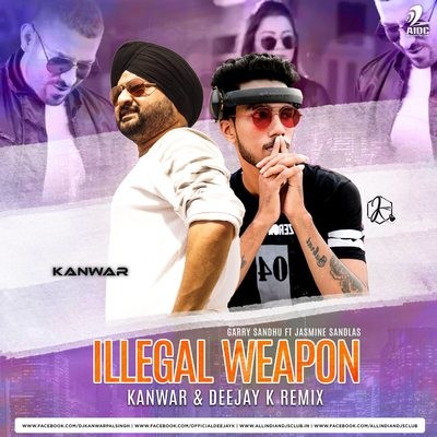Illegal Weapon - DJ Kanwar & Deejay K Remix