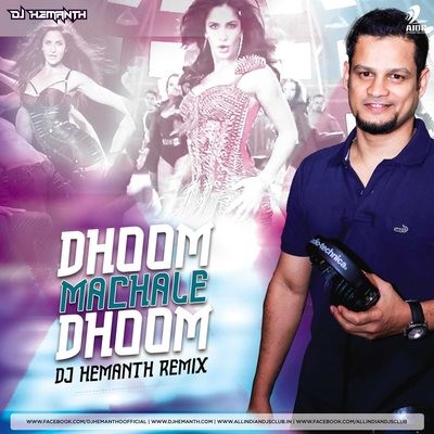 Dhoom Machale Dhoom - DJ Hemanth Remix