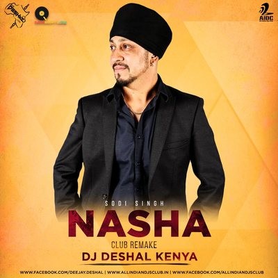 Nasha - Sodi Singh - DJ Deshal Club Refix
