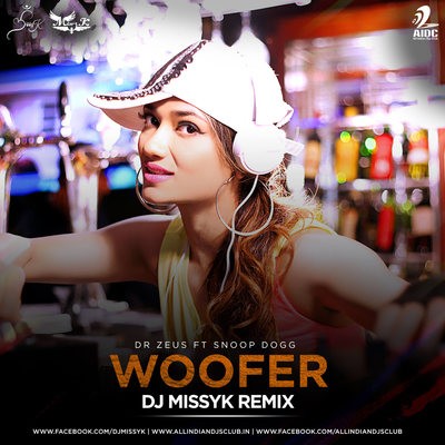 Woofer (Dr Zeus ft Snoopdog) - DJ MissyK Remix