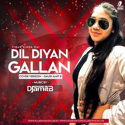 Dil Diyan Gallan (Cover Version) - Gauri Amit B - Music DJ Amit B
