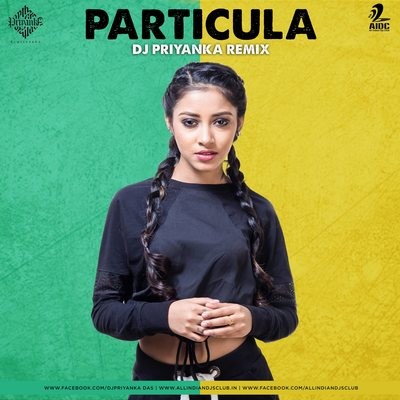 Particula - DJ Priyanka Remix