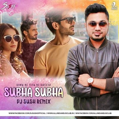 Subha Subha (Remix) - DJ Sush