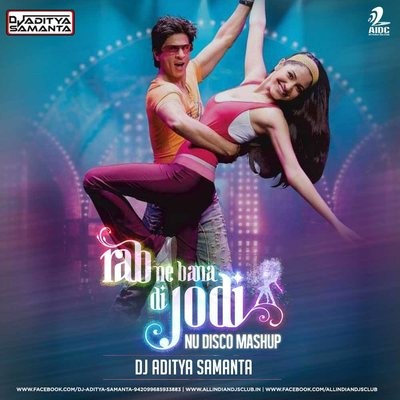 Rab Ne Bana Di Jodi (Nu Disco Mashup) - DJ Aditya Samanta