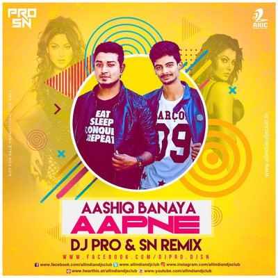 Aashiq Banaya Aapne (Hate Story IV) - DJ PRO & SN Remix