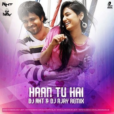 Haan Tu Hai (Remix) - DJ RHT & DJ AJAY (Valentine Special)