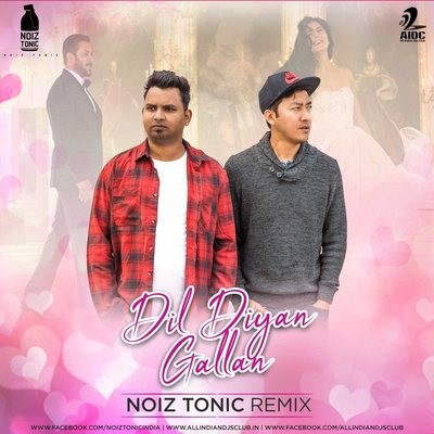 Dil Diyan Gallan - NOIZTONIC Remix