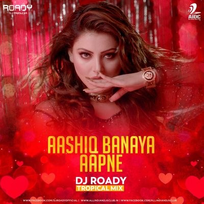 Aashiq Banaya Aapne - DJ Roady (Tropical Mix)