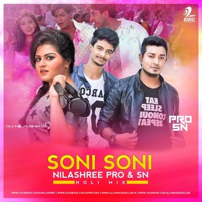 Soni Soni (Holi Mix) - DJs Nilashree Pro & Sn