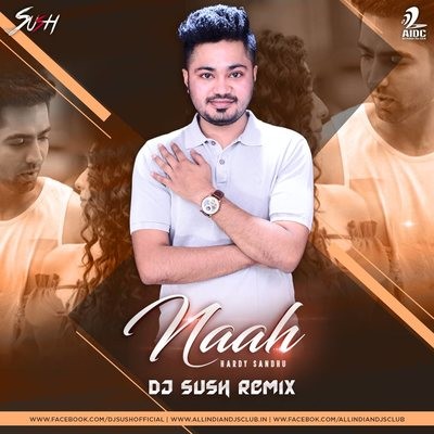 Naah (Remix) - DJ Sush