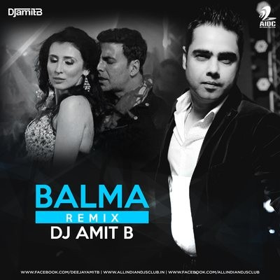 Balma (Khiladi-786) - DJ Amit B Remix