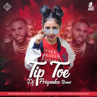 Tip Toe - DJ Priyanka Remix