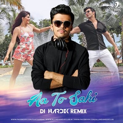 Aa Toh Sahi - DJ Hardik Remix