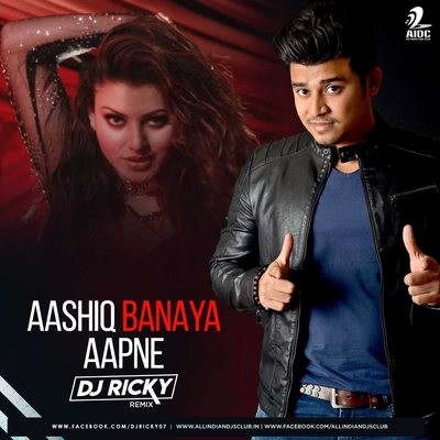 Aashiq Banaya Aapne - DJ Ricky Remix