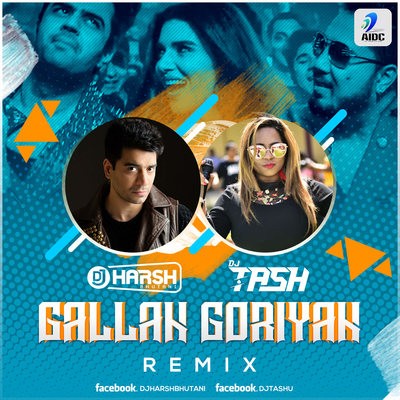 Galla Goriyan (HT Remix) - DJ Harsh Bhutani & DJ Tash
