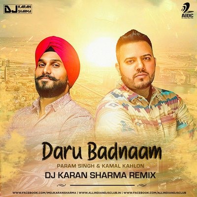 Daru Badnaam (Remix) - DJ Karan Sharma