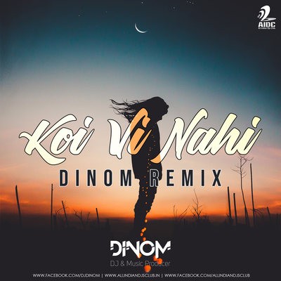 Koi Vi Nahi (Remix) - DINOM