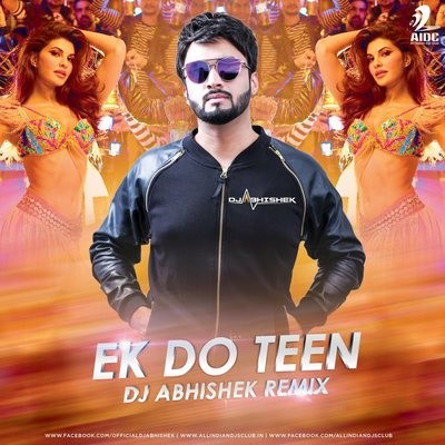Ek Do Teen (Remix) - DJ Abhishek