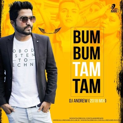 Bum Bum Tam Tam (2018 Remix) - DJ Andrew