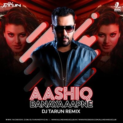 Aashiq Banaya Aapne (Remix) - DJ Tarun