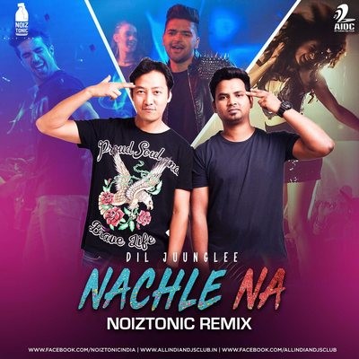Nachle Na (Remix) - NOIZTONIC