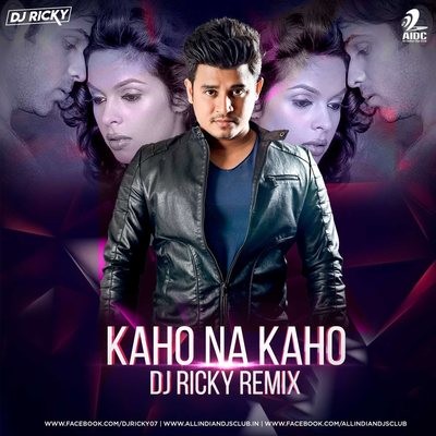 Kaho Na Kaho (Remix) - DJ Ricky