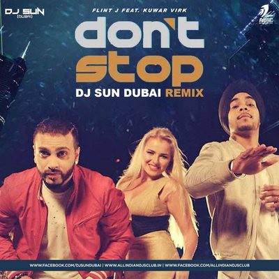 Don't Stop (Flint J Feat. Kuwar Virk) - DJ Sun Dubai Remix