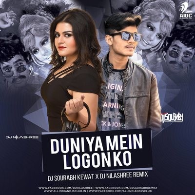 Duniya Mein Logon Ko (Remix) - DJ Nilashree X DJ Sourabh Kewat