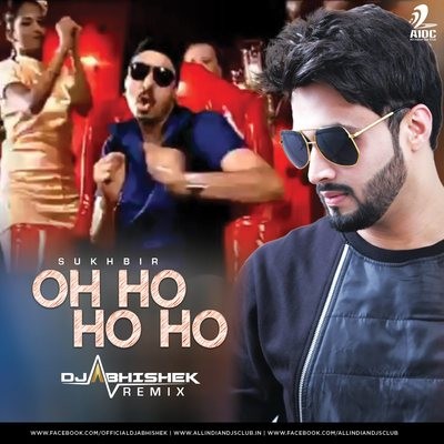 Ishq - Oho ho ho - Sukhbir - DJ Abhishek Remix