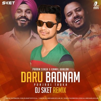 Daru Badnaam (Punjabi Tadka) - DJ SKET Remix