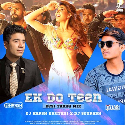 Ek Do Teen (Baaghi 2) - DJ Harsh Bhutani & DJ Sourabh - Desi Touch Remix