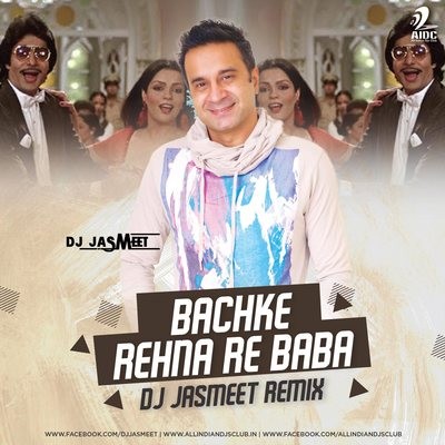 Bachke Rehna Re Baba - DJ Jasmeet Remix