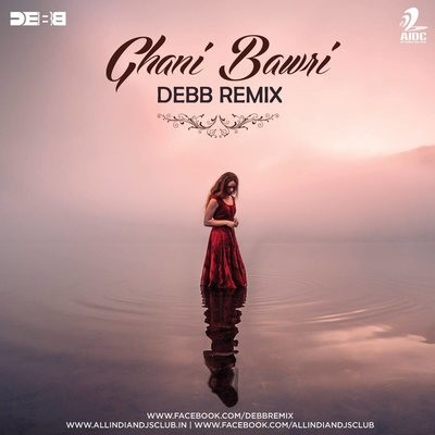 Ghani Bawri (Remix) - Debb
